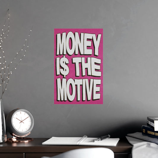Money Is The Motive Poster
